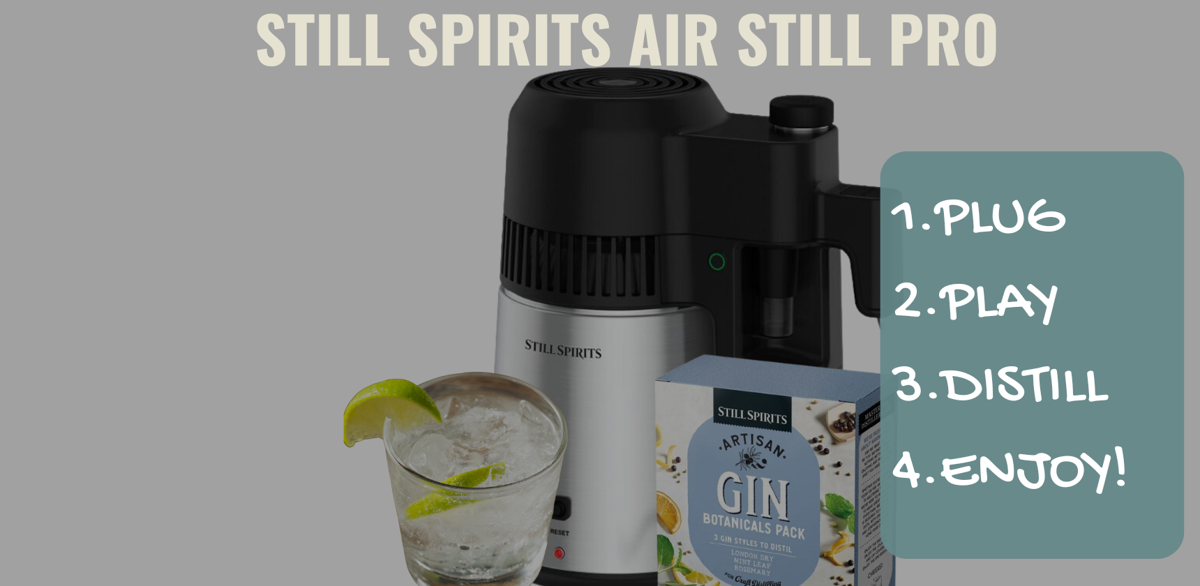 DISCOVER DISTILLATION WITH THE AIR STILL PRO